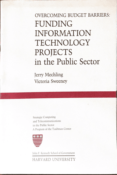 Couverture — Overcoming budget barriers: Funding information technology projects in tne public sector