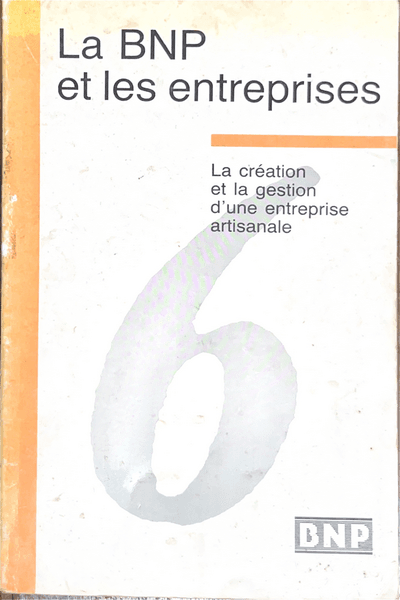 Couverture — La BNP et les entreprises, la création et la gestion d'une entreprise artisanale